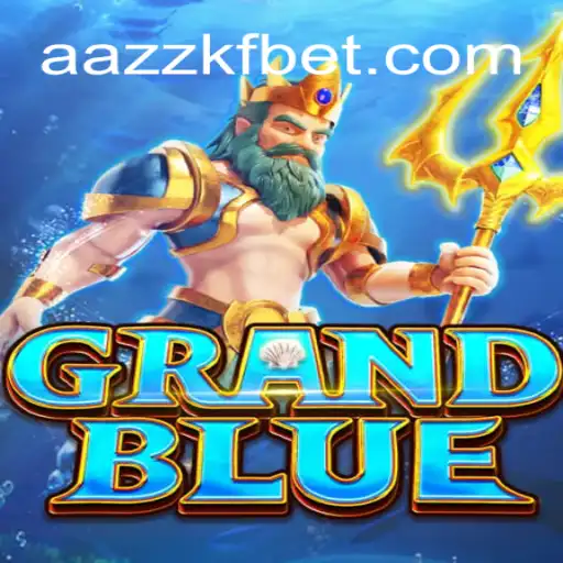 Exploring the Fascinating World of GRANDBLUE: AAZZKF.COM Oficial Slots Brasil #1